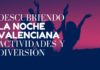 Descubriendo la Noche Valenciana: Actividades y Diversión Descubriendo la Noche Valenciana: Actividades y Diversión