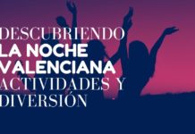 Descubriendo la Noche Valenciana: Actividades y Diversión Descubriendo la Noche Valenciana: Actividades y Diversión