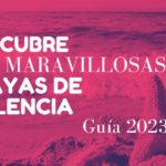 Descubriendo las Maravillosas Playas de Valencia