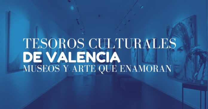 Los Tesoros Culturales de Valencia: Museos y Arte que Enamoran