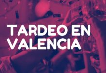 TARDEO EN VALENCIA – ¿Qué necesitas saber? TARDEO en Valencia