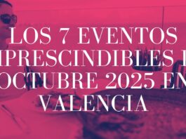 Los 7 Eventos Imprescindibles de Octubre 2025 en Valencia Tu Guía Completa para Salir por Ruzafa