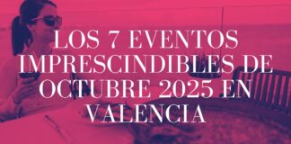 Los 7 Eventos Imprescindibles de Octubre 2025 en Valencia: Tu Guía Completa para Salir por Ruzafa Los 7 Eventos Imprescindibles de Octubre 2025 en Valencia Tu Guía Completa para Salir por Ruzafa